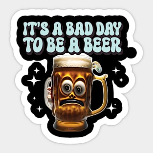 Bad Day To Be A Beer Sticker